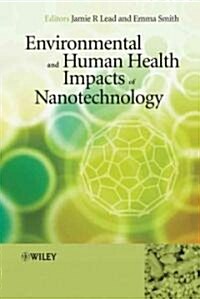 Environmental and Human Health Impacts of Nanotechnology (Hardcover)