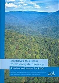 Incentives to Sustain Forest Ecosystem Services (Paperback)