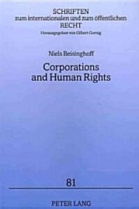 Corporations and Human Rights: An Analysis of Atca Litigation Against Corporations (Paperback)