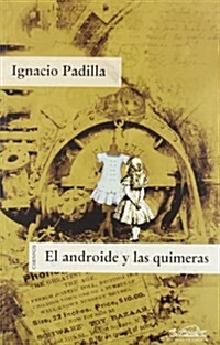 El androide y las quimeras / The Android and The Pipe Dreams (Paperback)