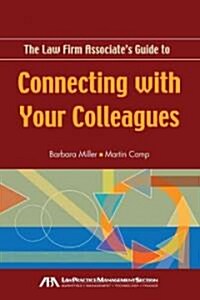 The Law Firm Associates Guide to Connecting with Your Colleagues (Paperback)