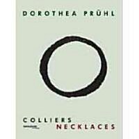 Dorothea Pruhl: Colliers/Necklaces (Hardcover)