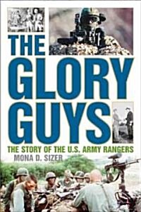 The Glory Guys: The Story of the U.S. Army Rangers (Hardcover)