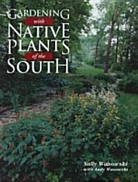 Gardening with Native Plants of the South (Paperback, Reprint)