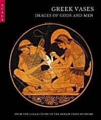 Greek Vases : Images of Gods and Men (Paperback)