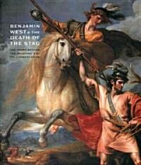 Benjamin West and the Death of a Stag (Paperback)