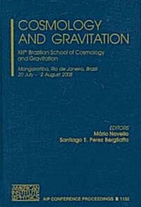 Cosmology and Gravitation: XIIIth Brazilian School of Cosmology and Gravitation, Mangaratiba, Rio de Janeiro, Brazil, 20 July-2 August 2008 (Hardcover)