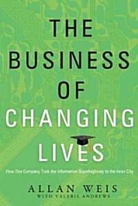 The Business of Changing Lives (Hardcover)