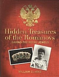 Hidden Treasures of the Romanovs : Saving the Royal Jewels (Paperback)