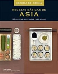 Recetas basicas de Asia/ Basic Asian Recipes (Paperback, Illustrated, Translation)