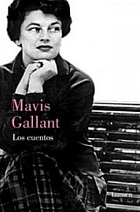 Los cuentos/ The Selected Stories of Mavis Gallant (Hardcover, Translation)