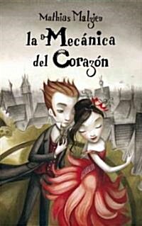 La mecanica del corazon / The Boy With the Cuckoo-Clock Heart (Paperback, Translation)