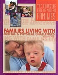 Families Living with Mental and Physical Challenges (Library Binding)
