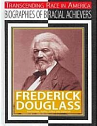 Frederick Douglass: Abolitionist, Author, Editor, and Diplomat (Hardcover)