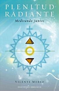 Plenitud Radiante: Meditando Juntos (Paperback)