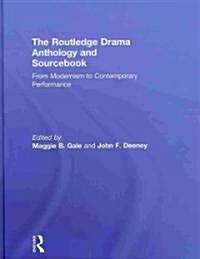 The Routledge Drama Anthology and Sourcebook : From Modernism to Contemporary Performance (Hardcover)