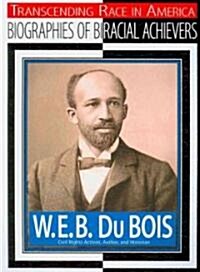 W.E.B. Du Bois: Civil Rights Activist, Author, Historian (Paperback)