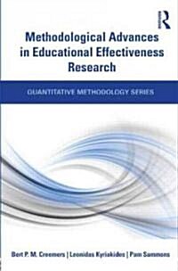 Methodological Advances in Educational Effectiveness Research (Paperback)