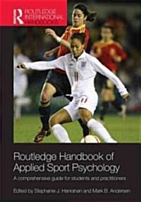 Routledge Handbook of Applied Sport Psychology : A Comprehensive Guide for Students and Practitioners (Hardcover)