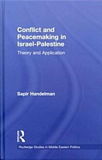 Conflict and Peacemaking in Israel-Palestine : Theory and Application (Hardcover)