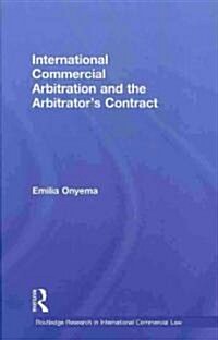 International Commercial Arbitration and the Arbitrator’s Contract (Hardcover)