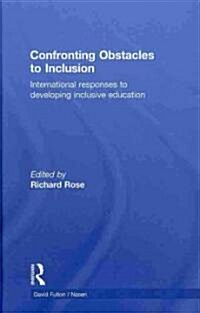 Confronting Obstacles to Inclusion : International Responses to Developing Inclusive Education (Hardcover)