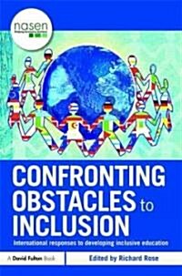 Confronting Obstacles to Inclusion : International Responses to Developing Inclusive Education (Paperback)