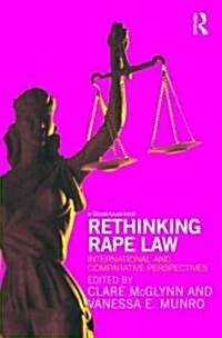 Rethinking Rape Law : International and Comparative Perspectives (Hardcover)