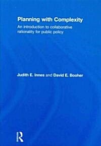 Planning with Complexity : An Introduction to Collaborative Rationality for Public Policy (Hardcover)