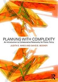 Planning with Complexity : An Introduction to Collaborative Rationality for Public Policy (Paperback)