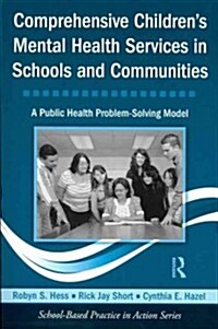 Comprehensive Childrens Mental Health Services in Schools and Communities : A Public Health Problem-Solving Model (Paperback)