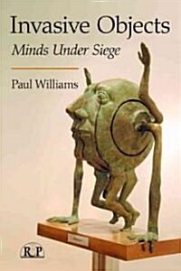 Invasive Objects : Minds Under Siege (Paperback)