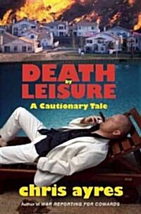 Death by Leisure: A Cautionary Tale (Paperback)