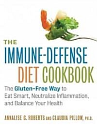 The Gluten-Free Good Health Cookbook: The Delicious Way to Strengthen Your Immune System and Neutralize Inflammation (Paperback)