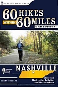 60 Hikes Within 60 Miles: Nashville: Including Clarksville, Columbia, Gallatin, and Murfreesboro (Paperback, 3)