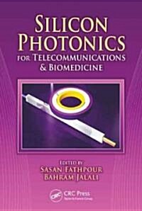 Silicon Photonics for Telecommunications and Biomedicine (Hardcover)