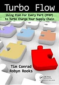 Turbo Flow: Using Plan for Every Part (PFEP) to Turbo Charge Your Supply Chain (Paperback)