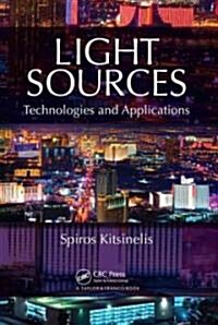 Light Sources: Technologies and Applications (Hardcover)