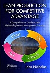 Lean Production for Competitive Advantage: A Comprehensive Guide to Lean Methodologies and Management Practices                                        (Hardcover)