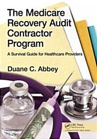 The Medicare Recovery Audit Contractor Program: A Survival Guide for Healthcare Providers (Paperback)