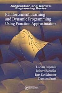 Reinforcement Learning and Dynamic Programming Using Function Approximators (Hardcover)