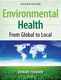 Environmental Health : from Global to Local (Hardcover, 2 Rev ed)