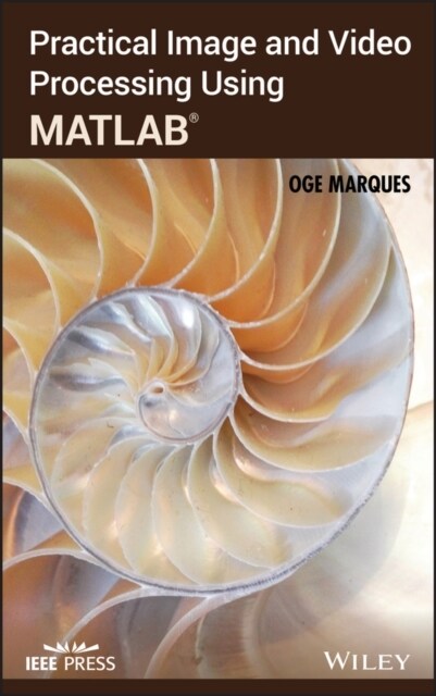 Practical Image and Video Processing Using MATLAB (Hardcover)