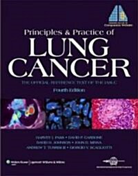 Principles & Practice of Lung Cancer: The Official Reference Text of the IASLC [With Free Web Access] (Hardcover, 4)