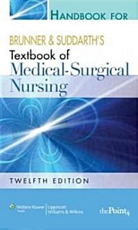 Handbook For Brunner and Suddarths Textbook of Medical-Surgical Nursing (Paperback, 12th)