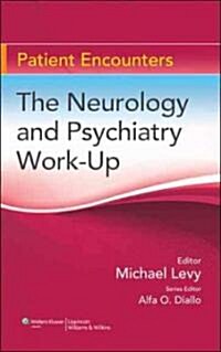 The Neurology and Psychiatry Work-Up (Paperback, 1st)