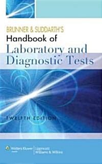 Brunner and Suddarths Handbook of Laboratory and Diagnostic Tests (Paperback)