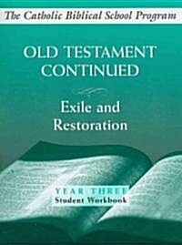 Old Testament Continued: (Year Three, Student Workbook): Exile and Restoration (Spiral)