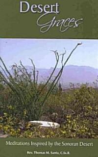 Desert Graces: Meditations Inspired by the Sonoran Desert (Paperback)
