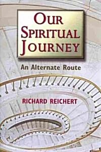 Our Spiritual Journey: An Alternate Route (Paperback)